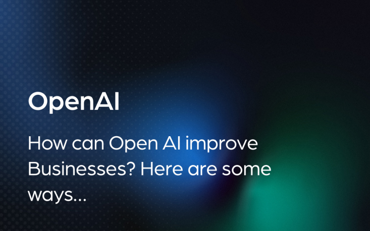 How can Open AI improve businesses?